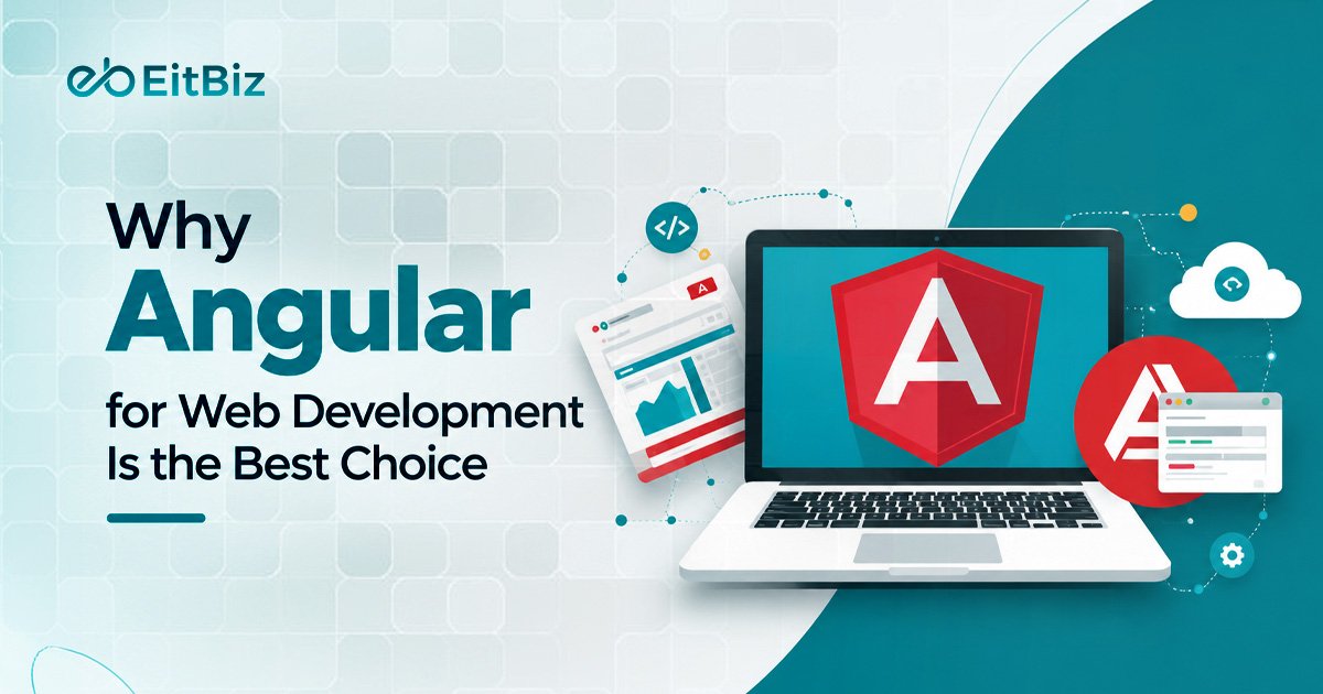 Why Angular for Web Development Is the Best Choice in 2026