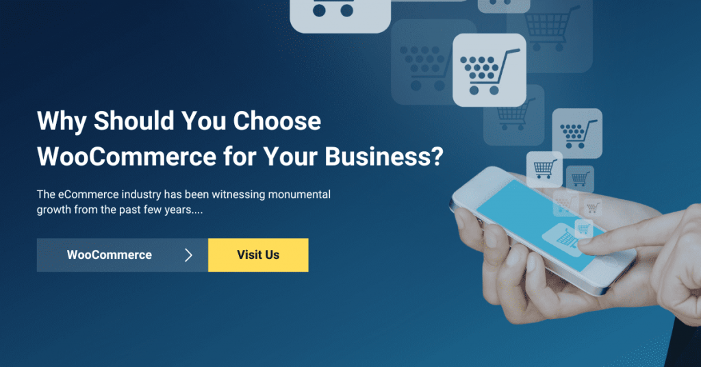 Why Should You Choose WooCommerce for Your Business?
