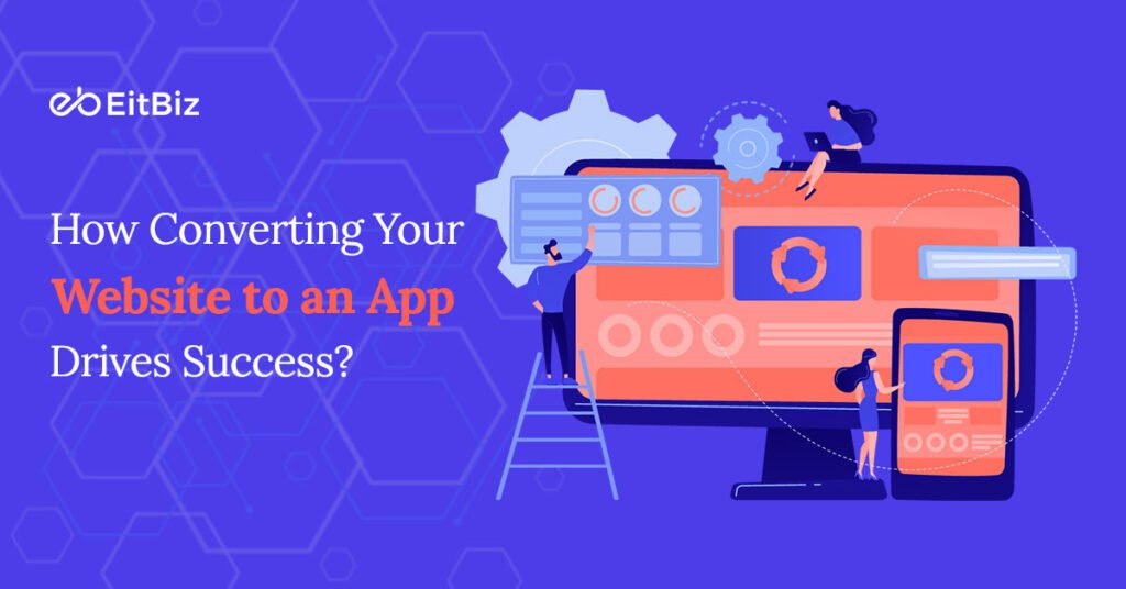 How Converting Your Website to an App Drives Success