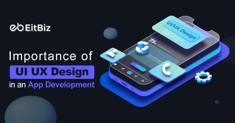 Why UI/UX Design Is Critical for App Success