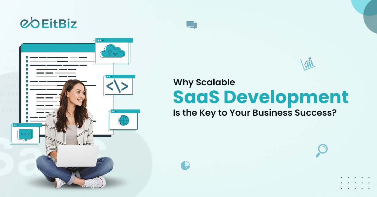 Why Scalable SaaS Development Is the Key to Your Business Success?
