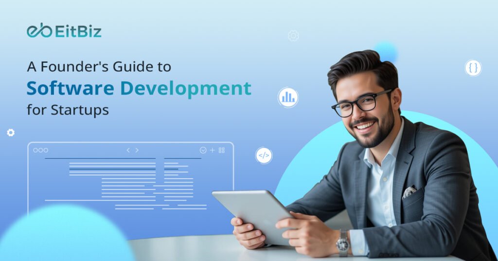 A Founder's Guide to Software Development for Startups