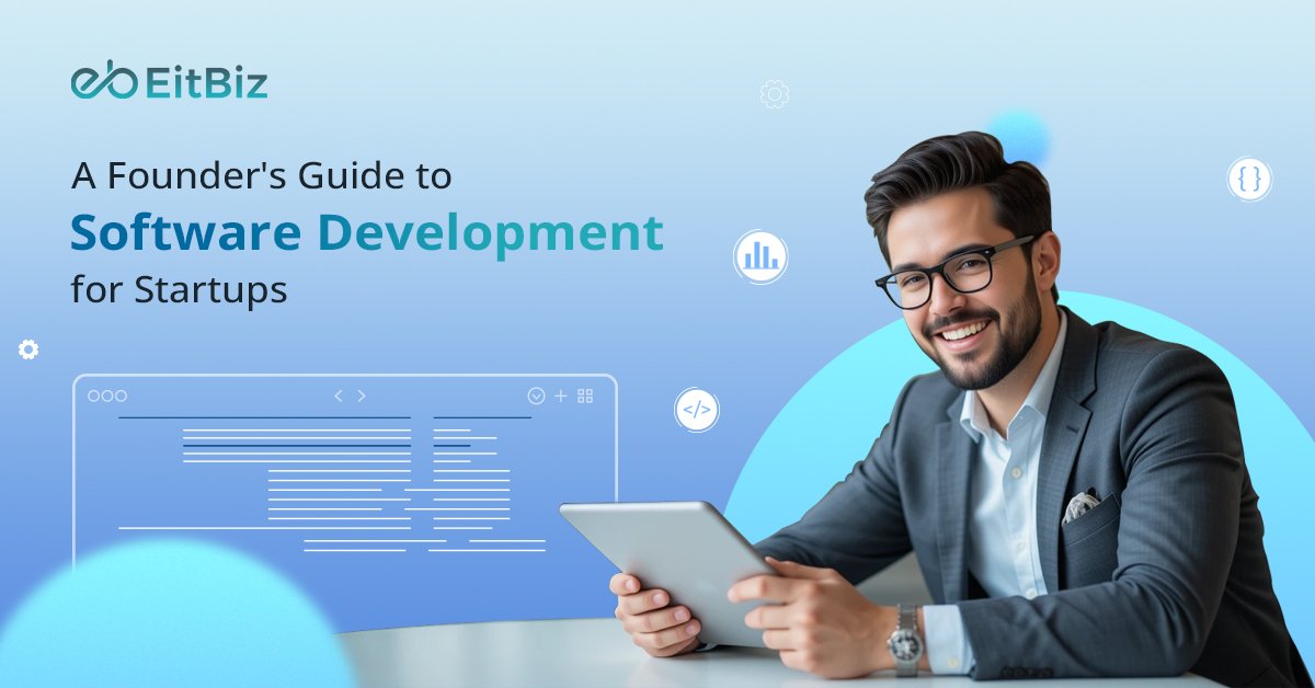 A Founder's Guide to Software Development for Startups