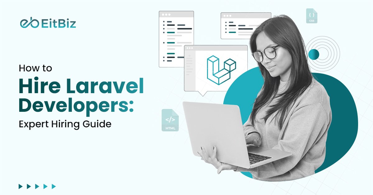 How to Hire Laravel Developers: Expert Hiring Guide
