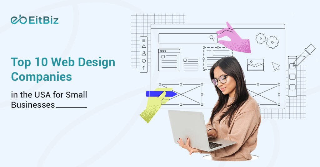 Top 10 Web Design Companies in the USA for Small Businesses