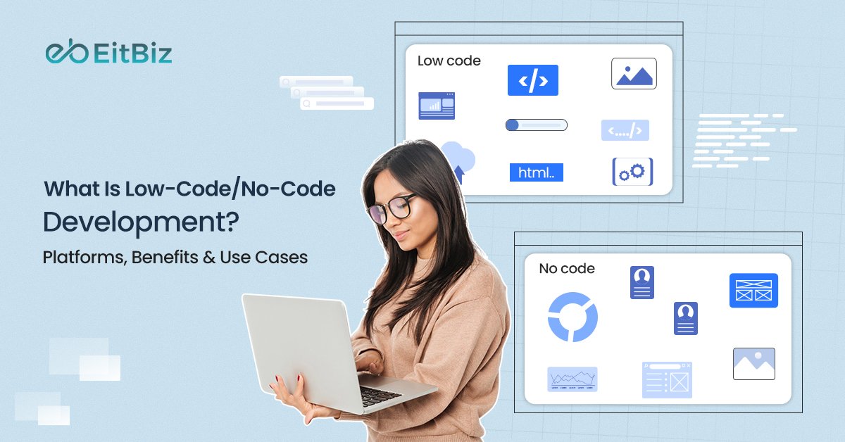 What Is Low-Code/No-Code Development? Platforms, Benefits & Use Cases