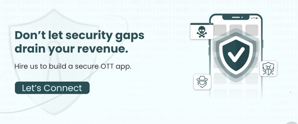 Hire our expert developers to build a secure ott app