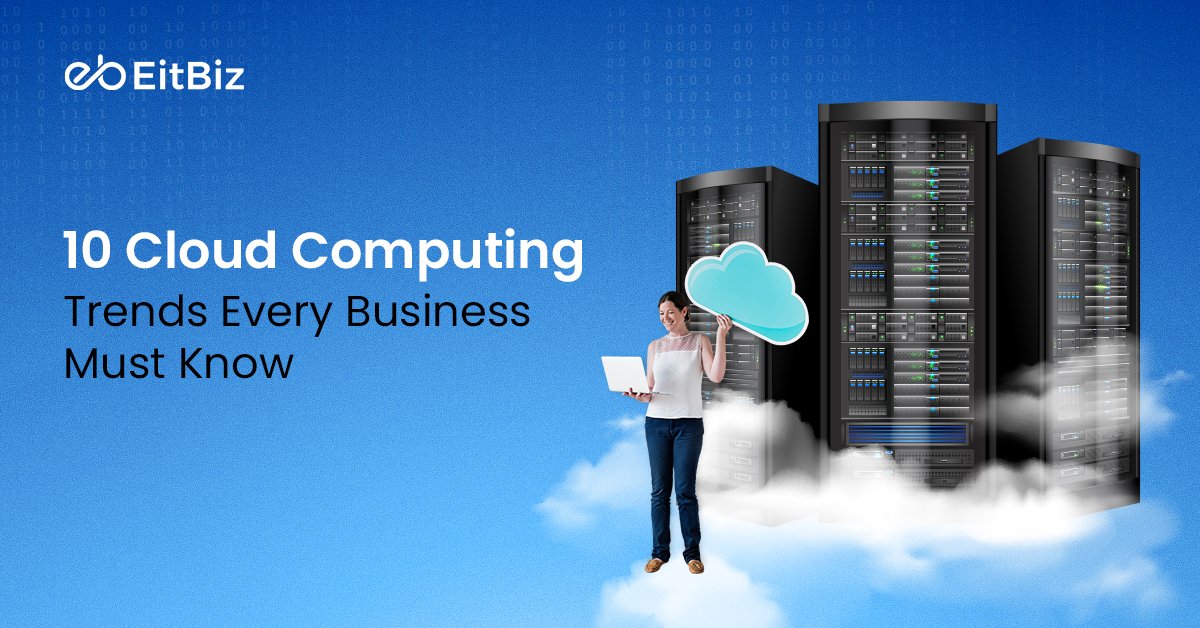 10 Cloud Computing Trends Every Business Must Know