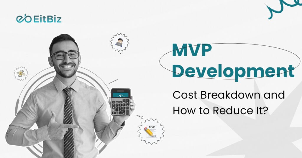 MVP Development Cost Breakdown and How to Reduce It?