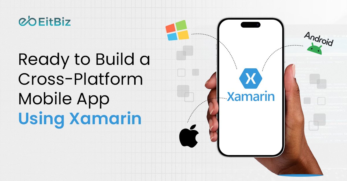 Top 6 Reasons to Choose Xamarin for Building Cross-Platform Apps