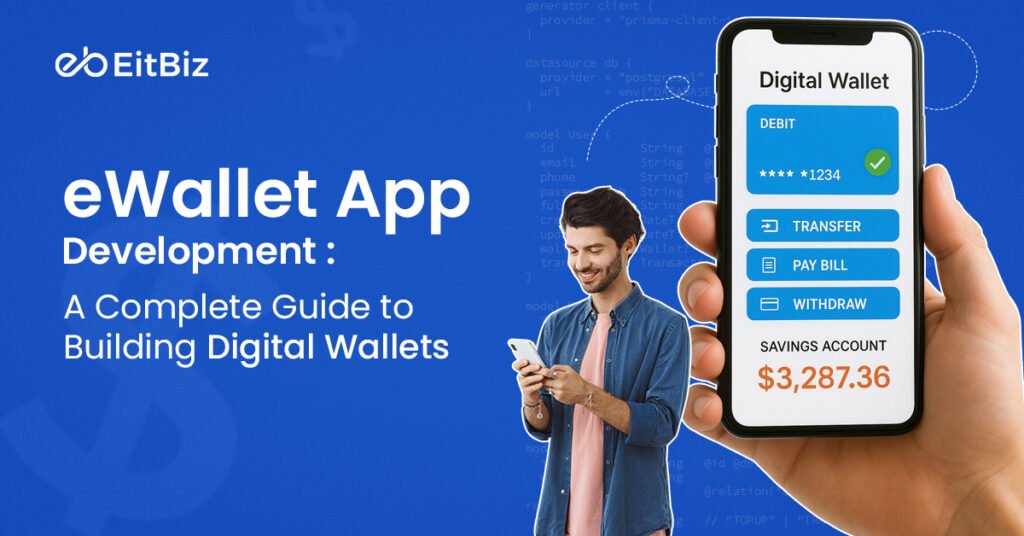 eWallet App Development: A Complete Guide to Building Digital Wallets