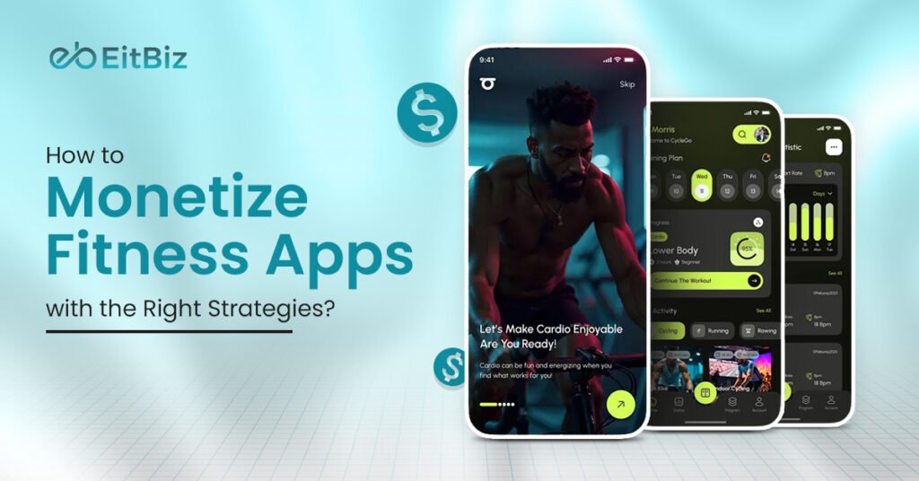 How to Monetize Fitness Apps with Proven Strategies?