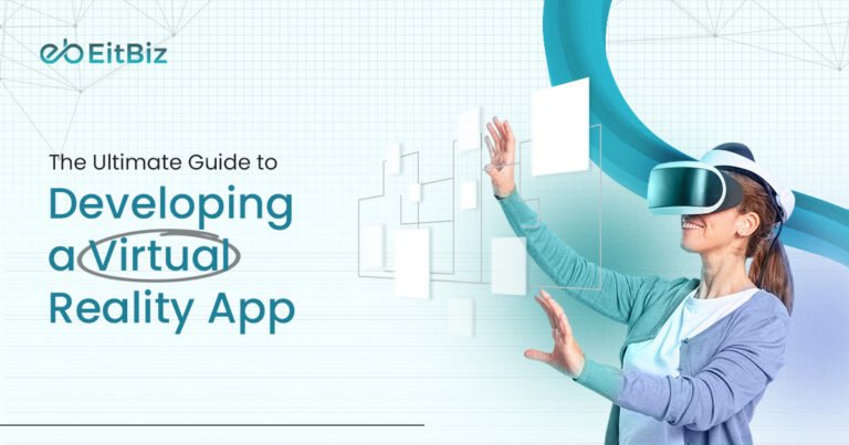 The Ultimate Guide to Developing a Virtual Reality App