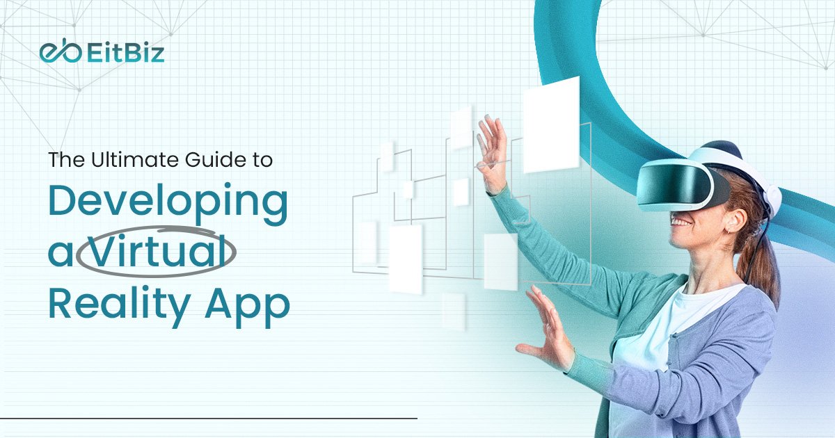 The Ultimate Guide to Developing a Virtual Reality App