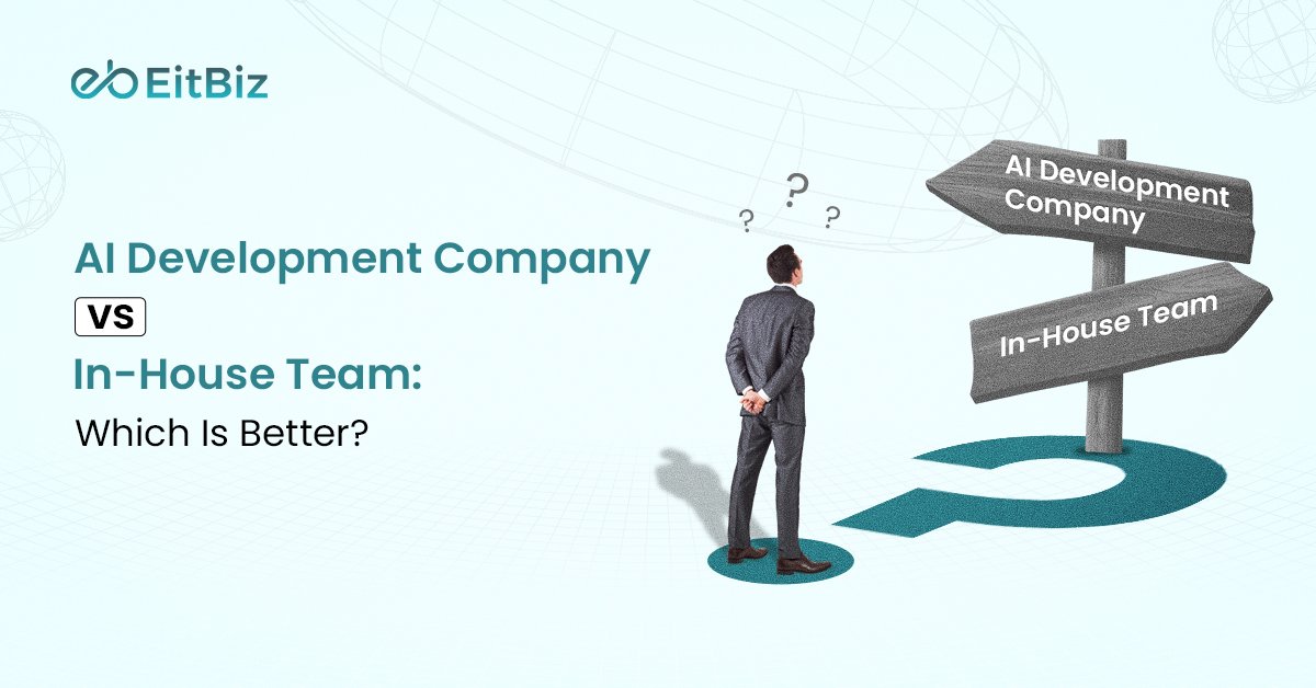 AI Development Company vs In-House Team