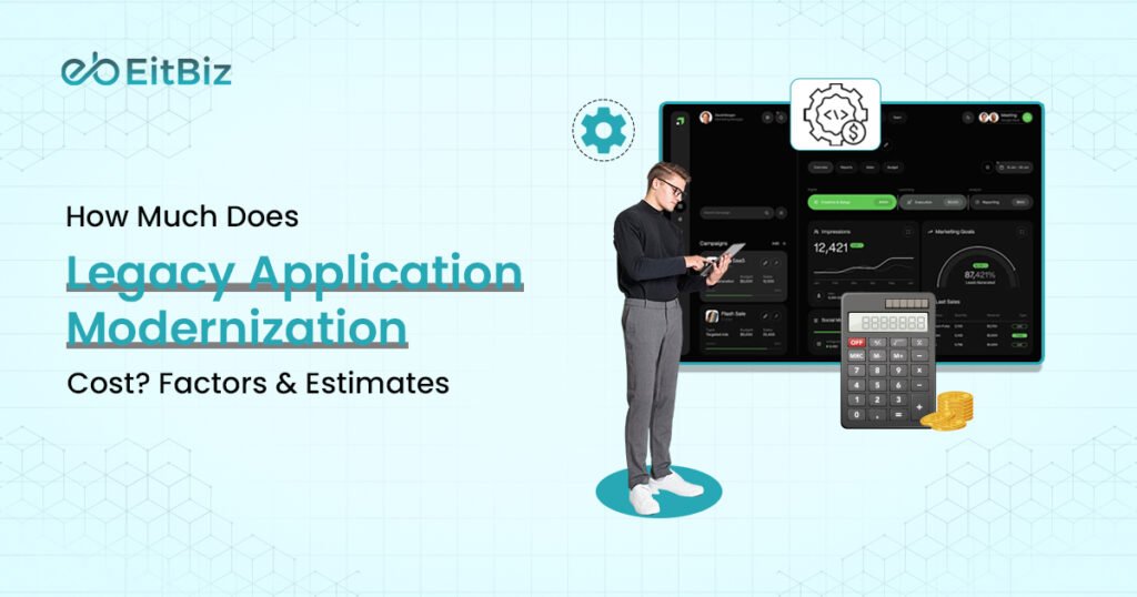 How Much Does Legacy Application Modernization Cost? Factors & Estimates
