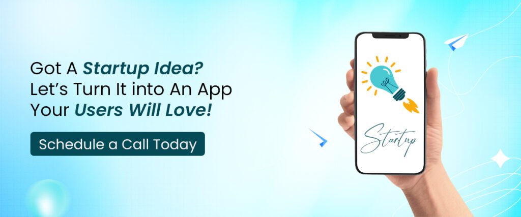 Turn you startup idea into an app