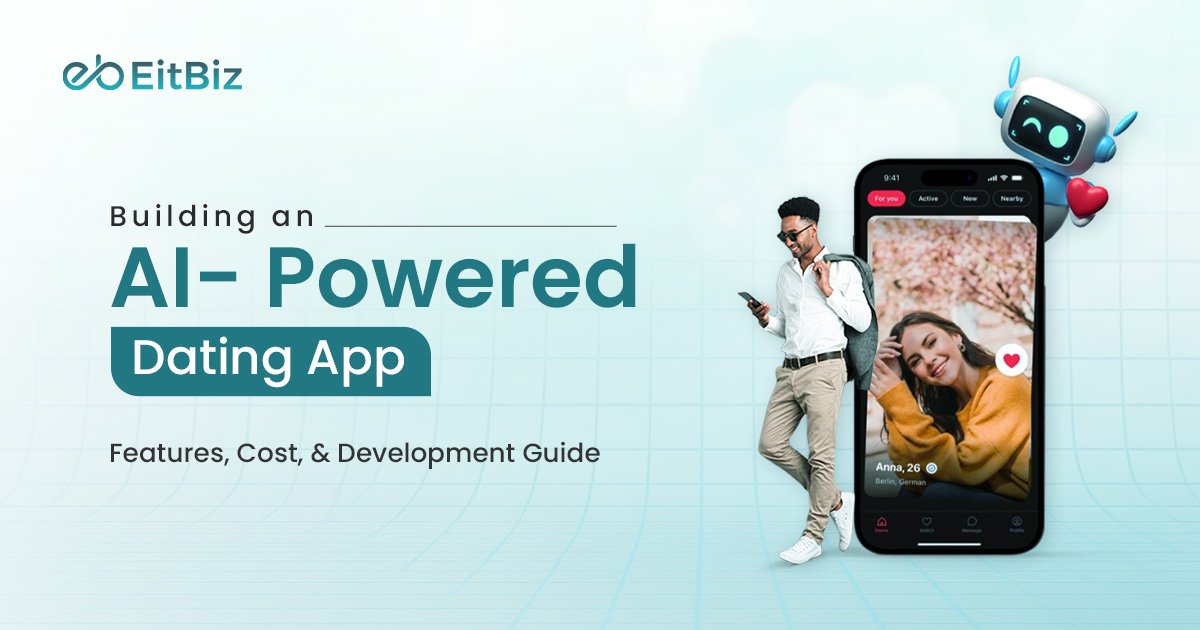 Building an AI-Powered Dating App: Features, Cost, and Development Guide