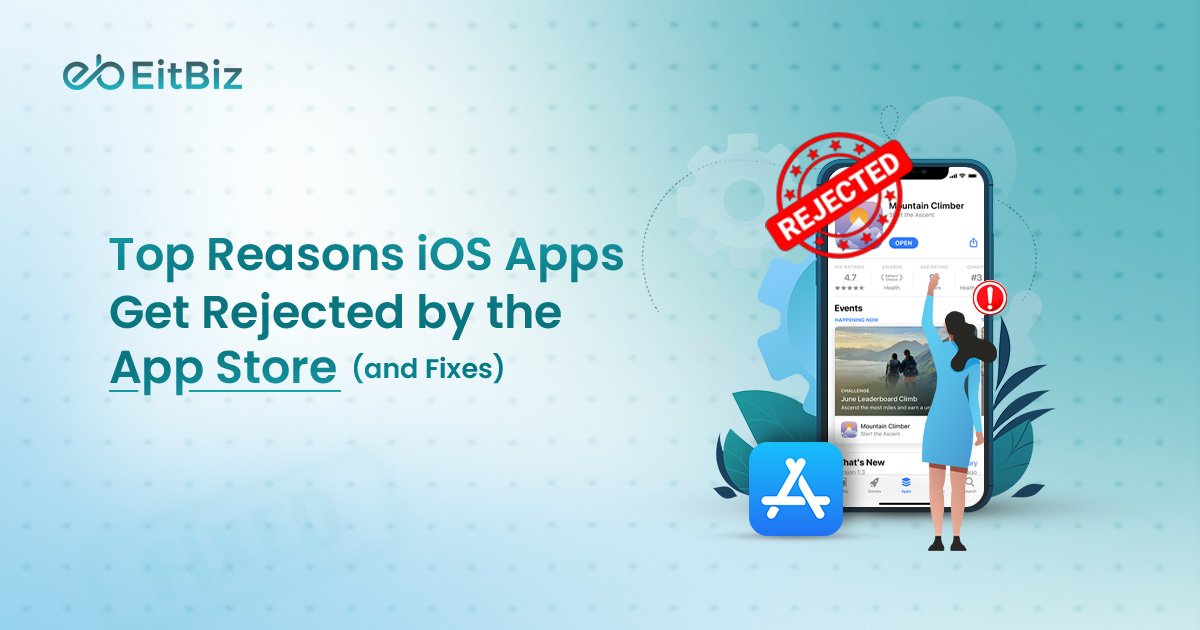 Top Reasons iOS Apps Get Rejected by the App Store (& Fixes)