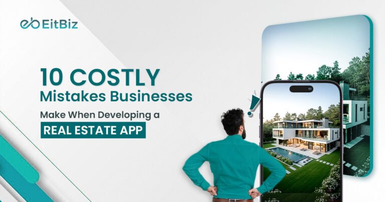 10 Costly Real Estate App Development Mistakes Businesses Must Avoid