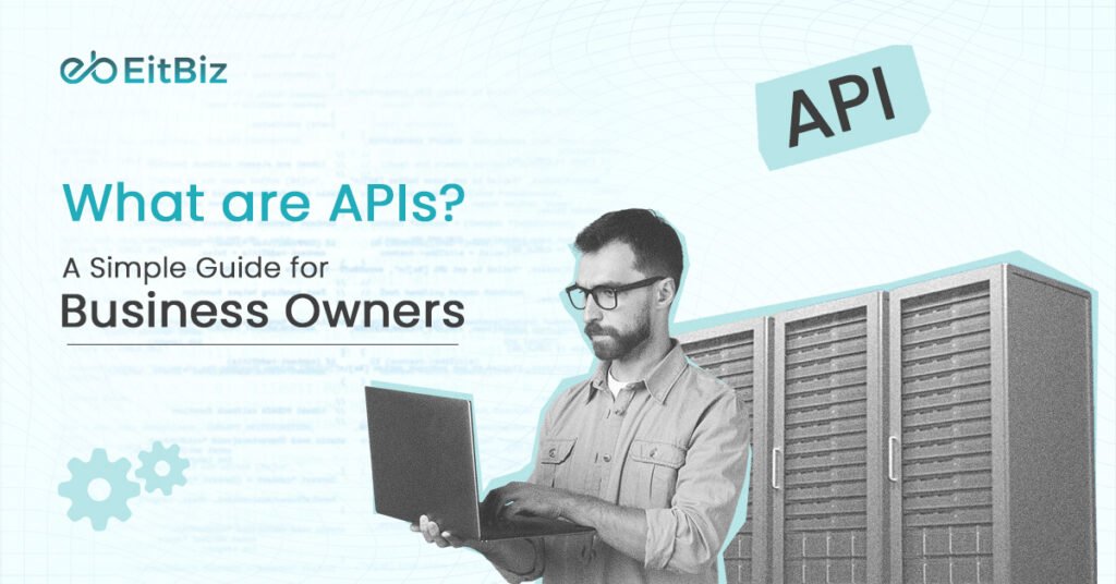What Are APIs? A Simple Guide for Business Owners