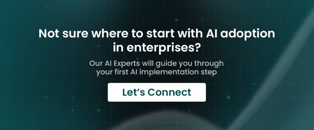 Not sure where to start with AI adoption in enterprises? Let's connect
