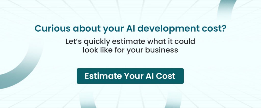 Curious about your AI Development Cost