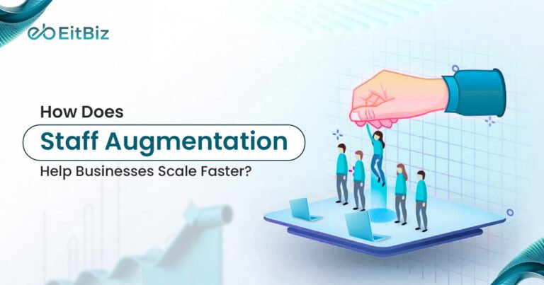 How Does Staff Augmentation Help Businesses Scale Faster?