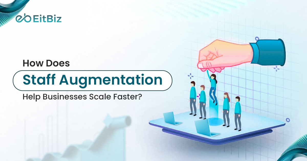 How Does Staff Augmentation Help Businesses Scale Faster?