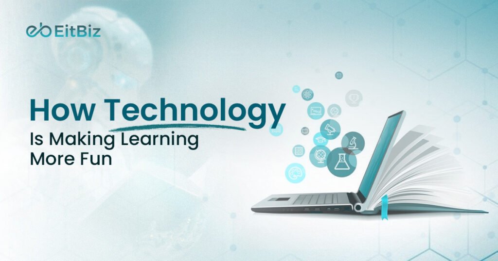 role of technology in making learning fun