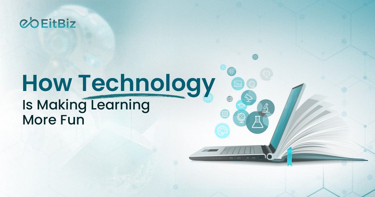 role of technology in making learning fun