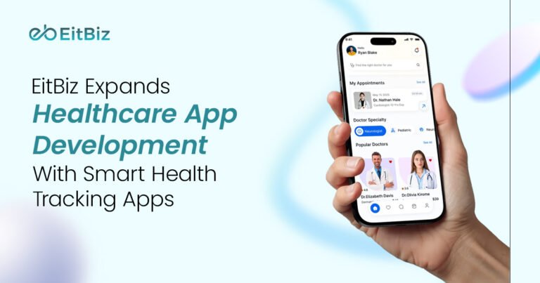 EitBiz expands Healthcare App Development with Smart Health Tracking Apps.